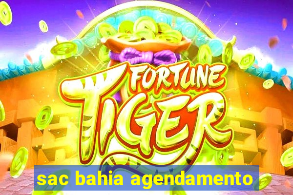 sac bahia agendamento